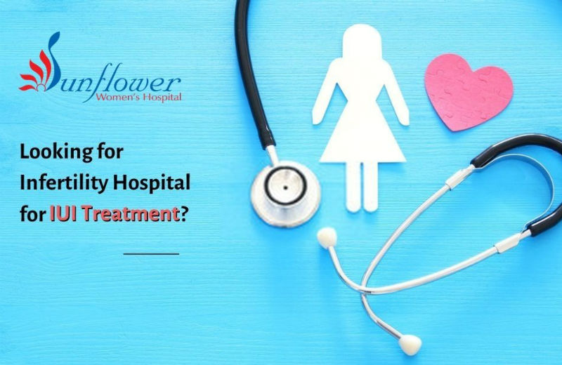 Looking for an Infertility Hospital in Ahmedabad for IUI treatment?