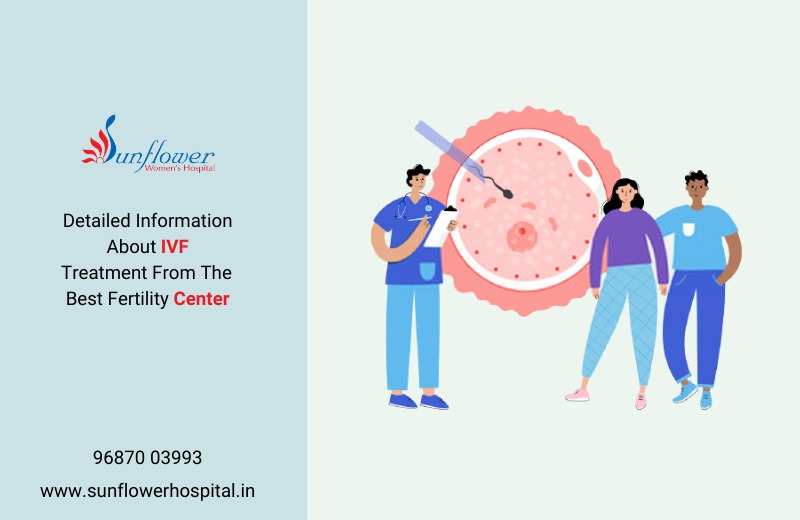 Detailed Information About IVF Treatment From The Best Fertility Center
