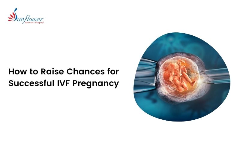 How To Raise Chances For Successful IVF Pregnancy?