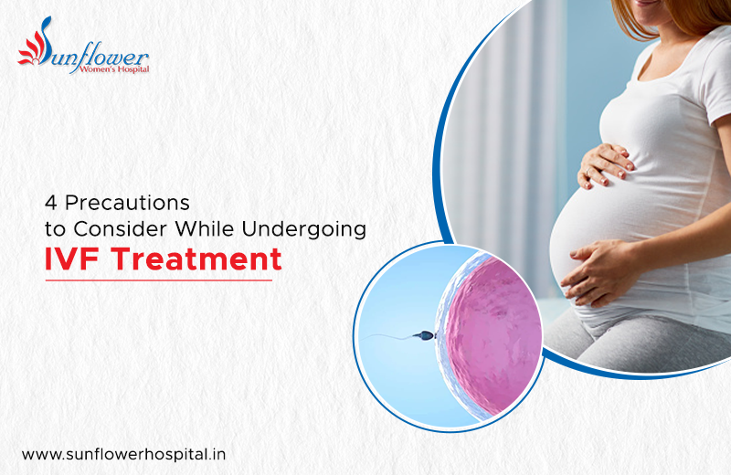 4 Precautions to Consider While Undergoing IVF Treatment