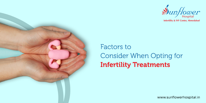 5 Factors to Consider When Opting for Infertility Treatments