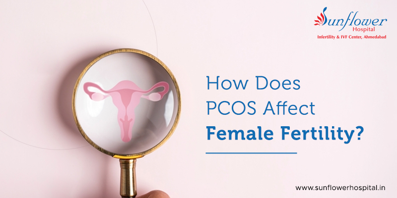 How Does PCOS Affect Female Fertility?