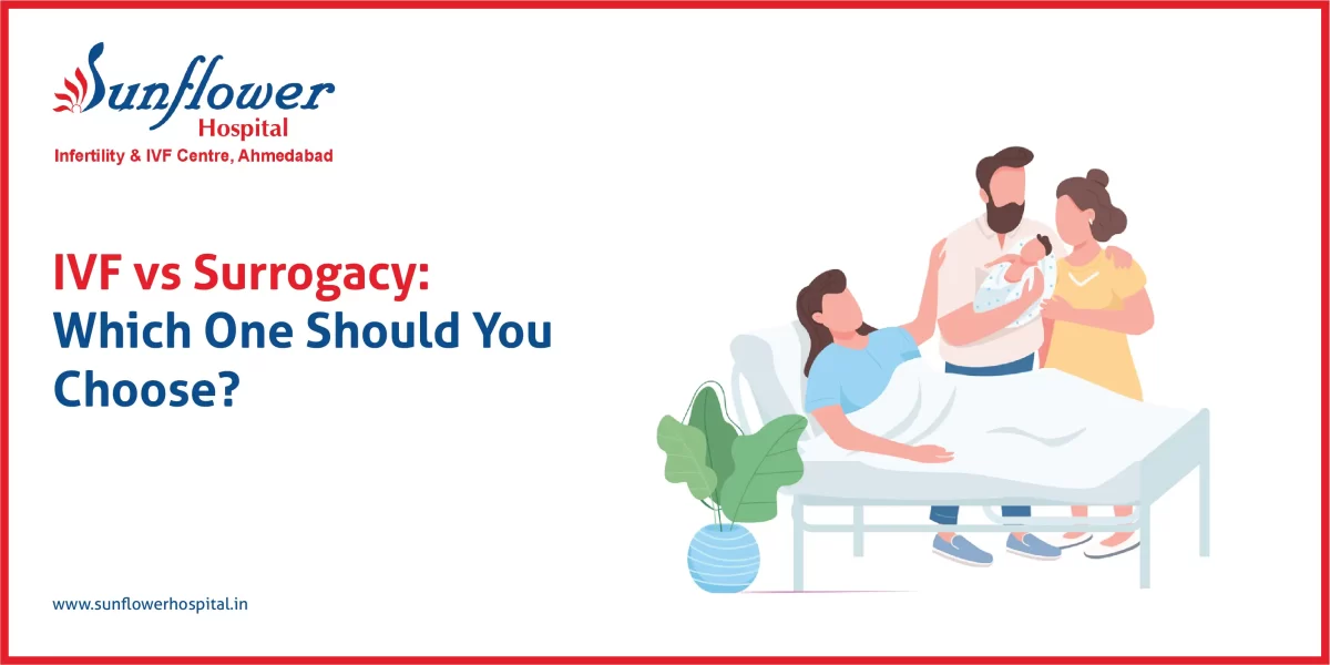 IVF vs Surrogacy: Which One Should You Choose?